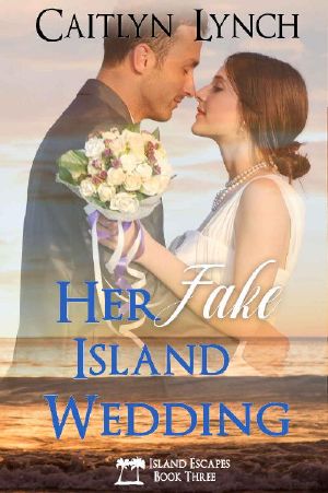 [Island Escapes 03] • Her Fake Island Wedding